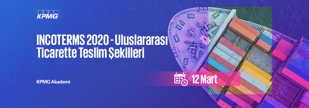 INCOTERMS 2020 - Uluslararası Ticarette Teslim Şek