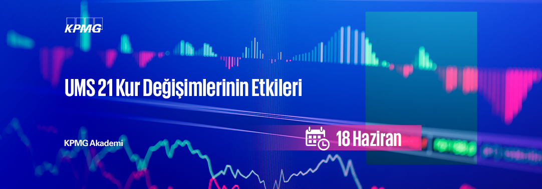 UMS 21 Kur Değişimlerinin Etkileri
