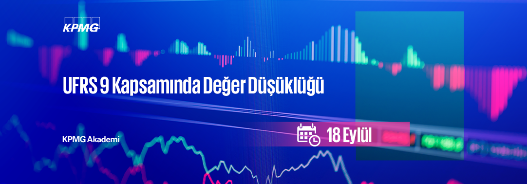 UFRS 9 Kapsamında Değer Düşüklüğü