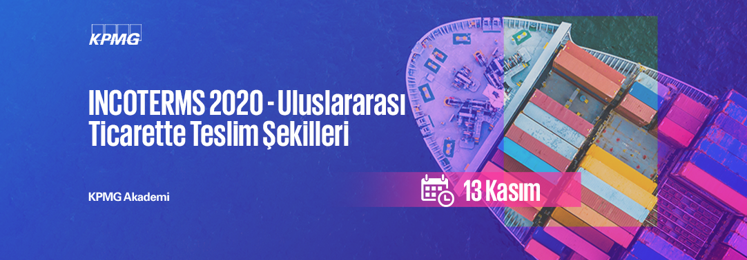 INCOTERMS 2020 - Uluslararası Ticarette Teslim Şek