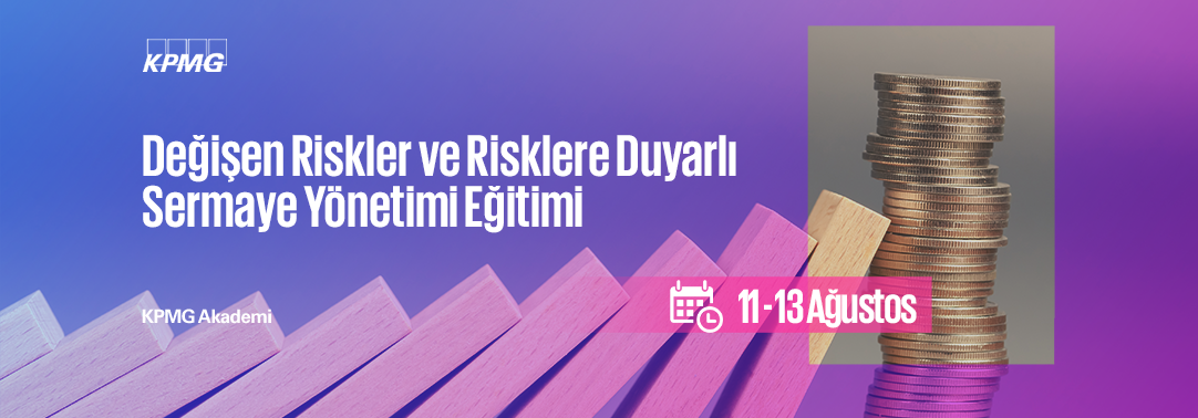 Değişen Riskler ve Risklere Duyarlı Sermaye 