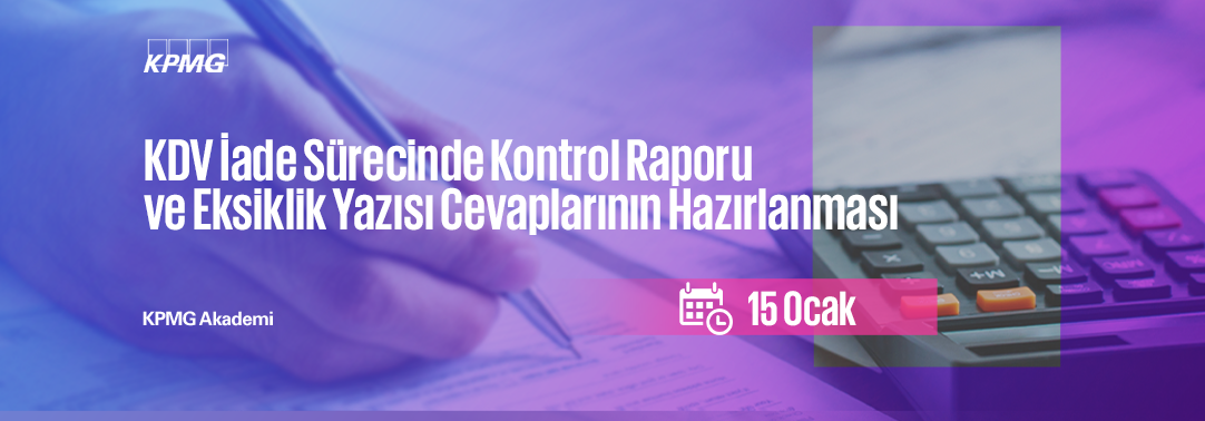  KDV İade Sürecinde Kontrol Raporu ve Eksiklik Yaz